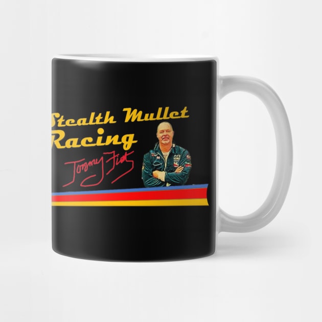 Tom Fuehrer Stealth Mullet Racing by Bruce'sTees